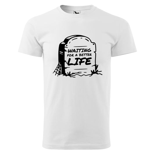 Waiting for a better life t-shirt - rvdesignprint