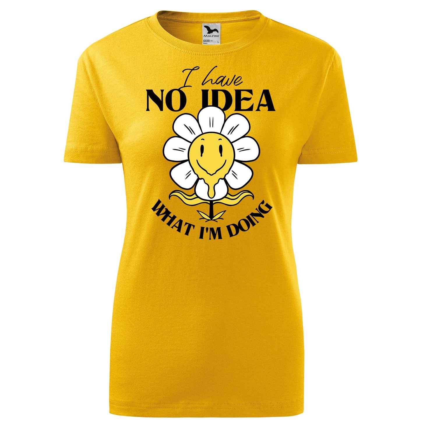 I have no idea what im doing t-shirt - rvdesignprint