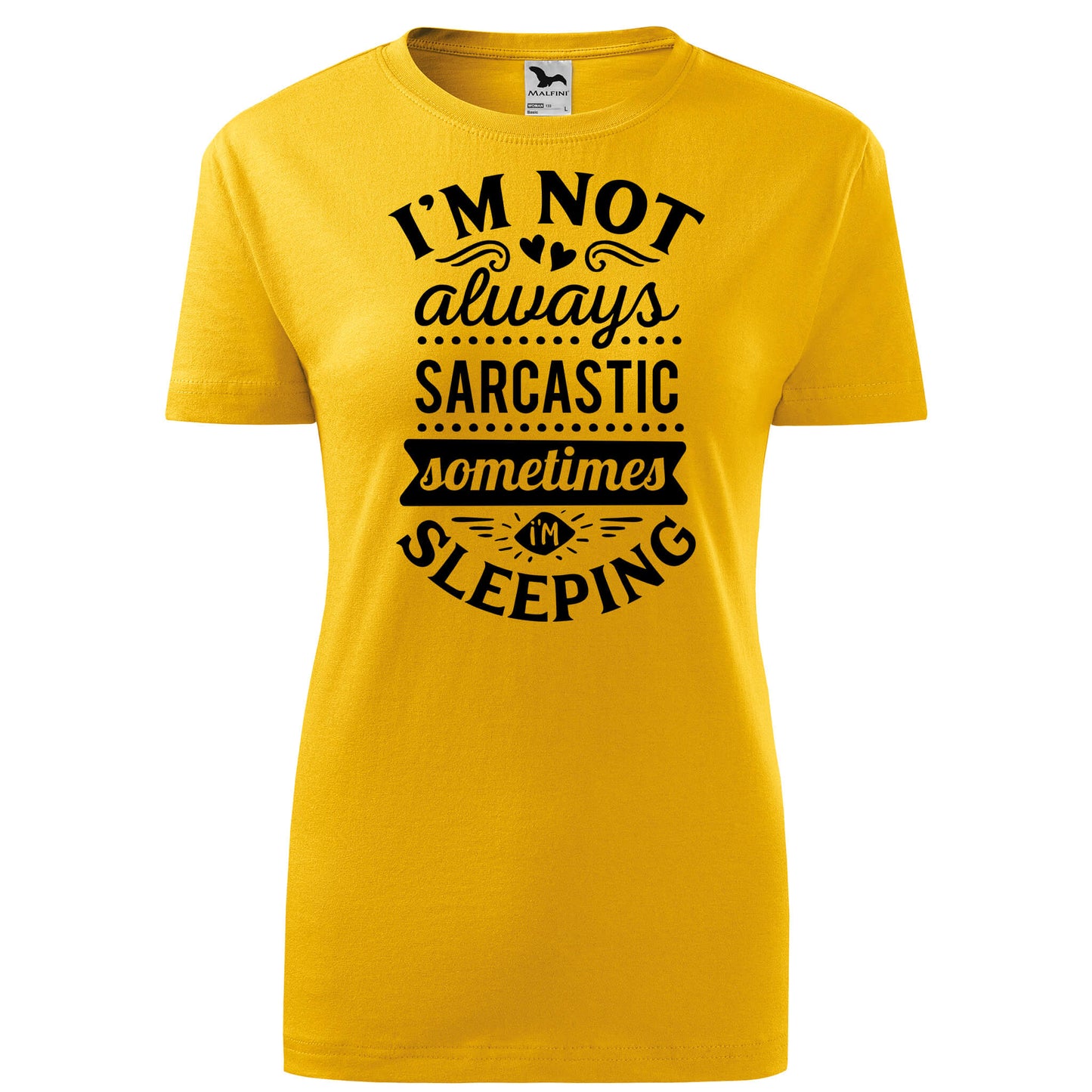 Im not always sarcastic t-shirt - rvdesignprint
