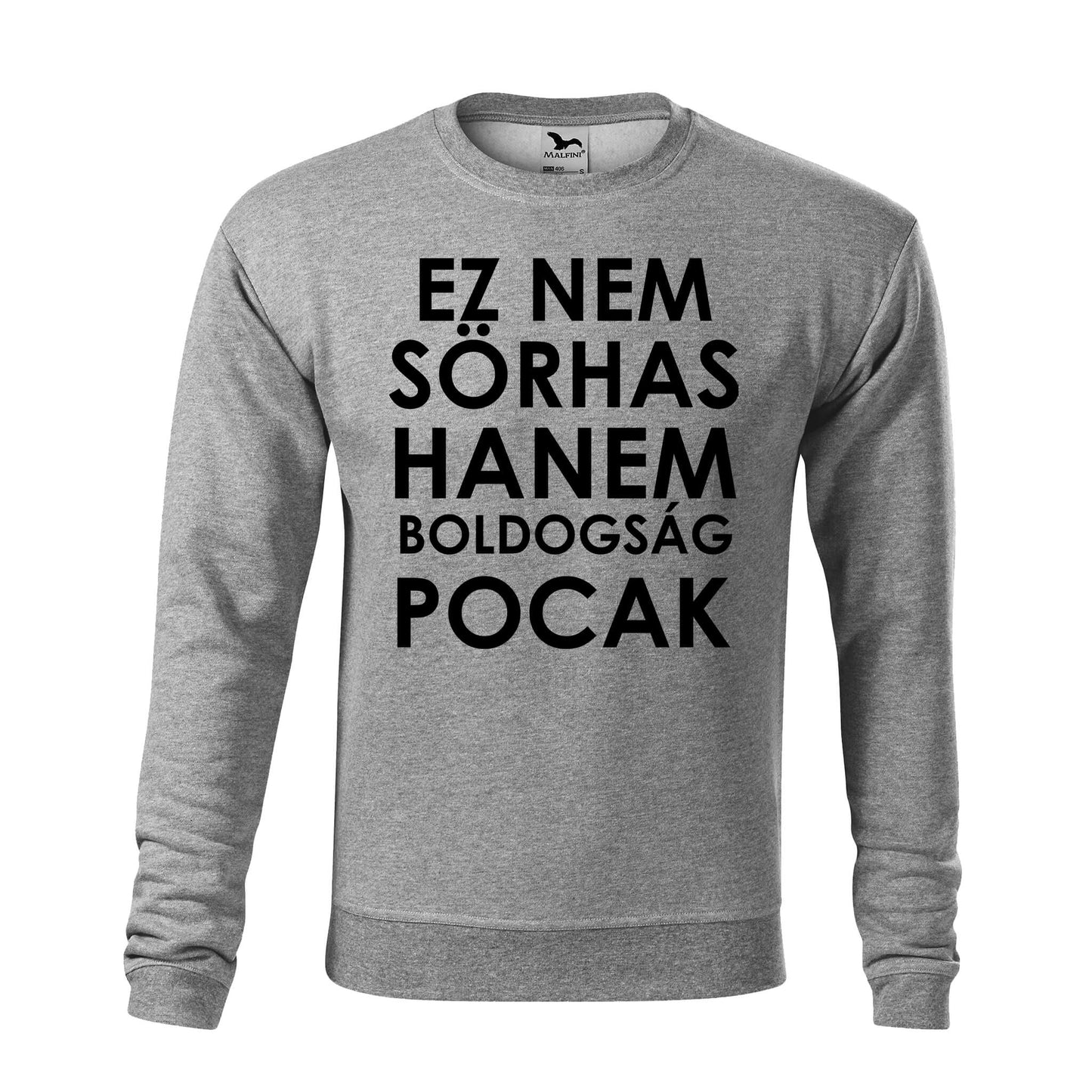 Ez nem sorhas hanem boldogsag pocak sweatshirt - rvdesignprint