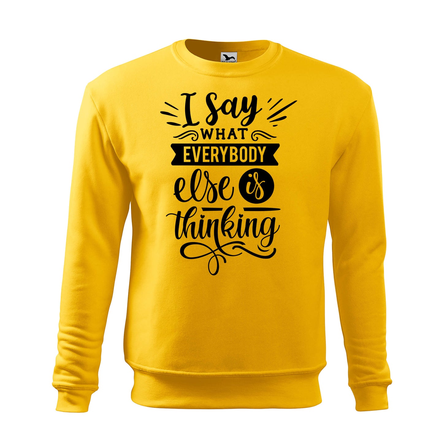 I say what everybody is thinking sweatshirt - rvdesignprint