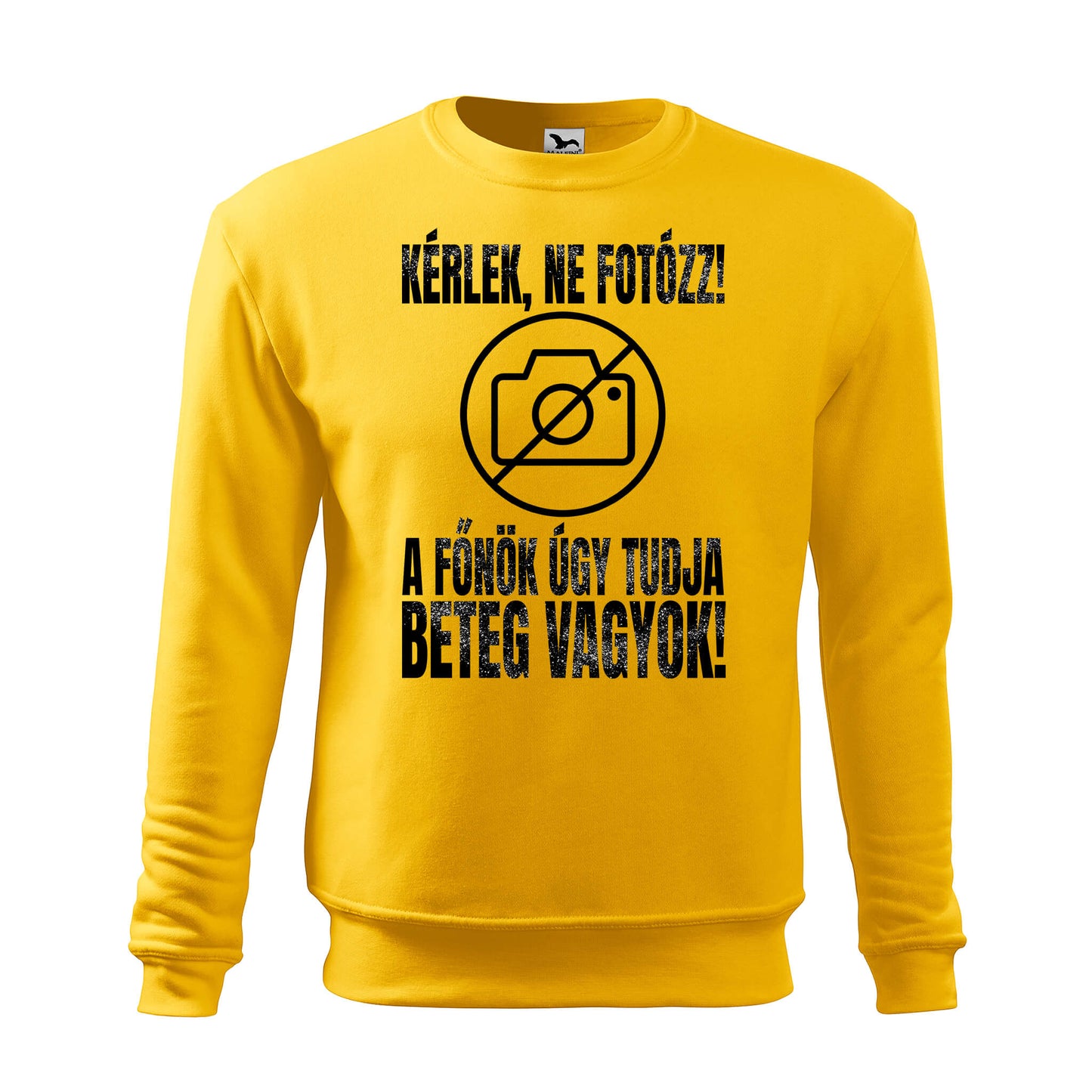 Kerlek ne fotozz a fonok ugy tudja beteg vagyok sweatshirt - rvdesignprint