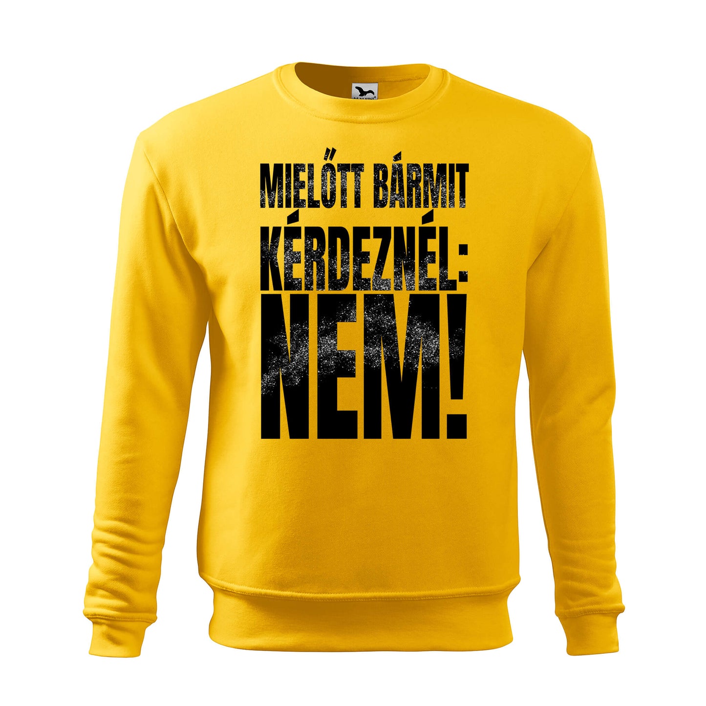 Mielott barmit kerdeznel nem sweatshirt - rvdesignprint