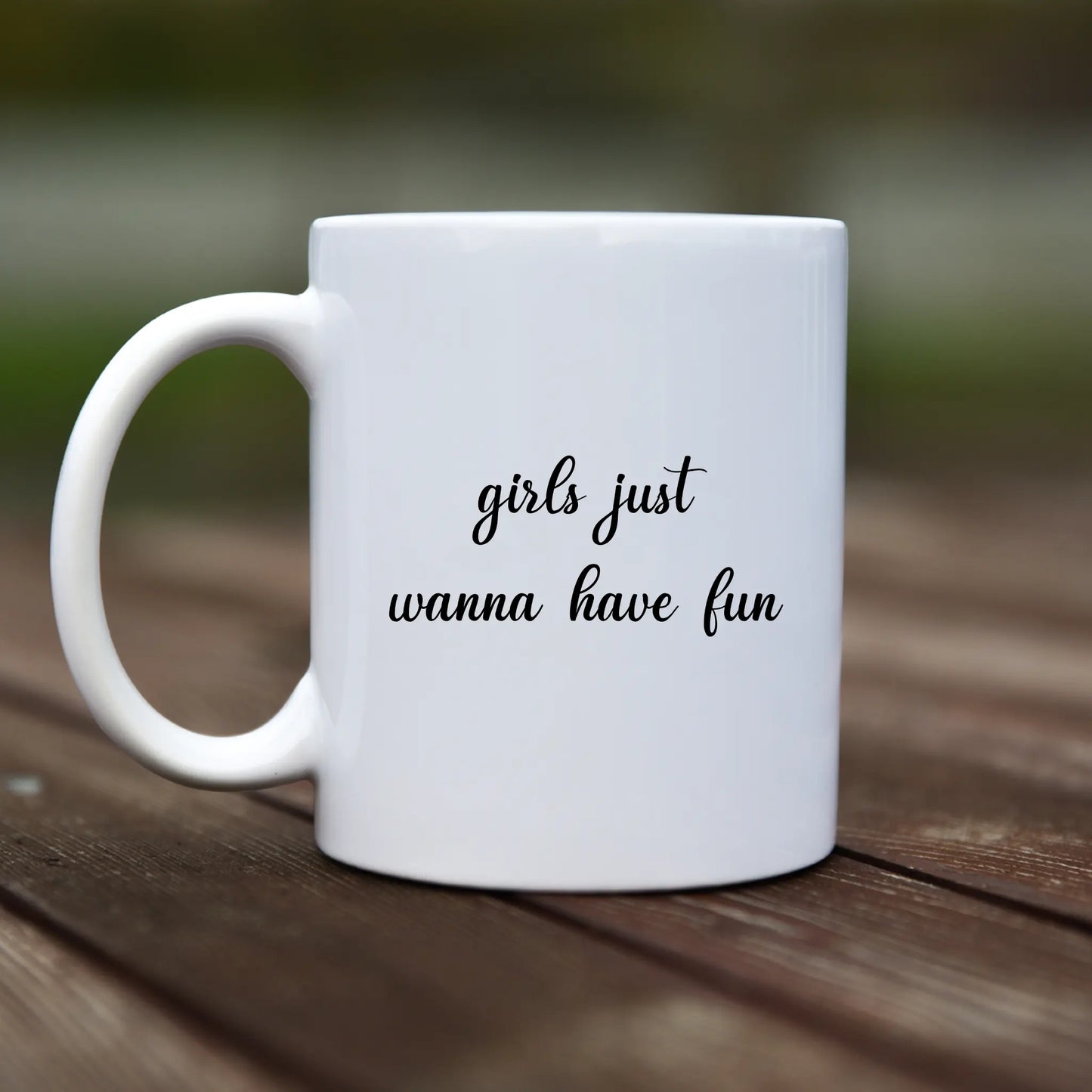 Mug - Girls just wanna have fun - rvdesignprint