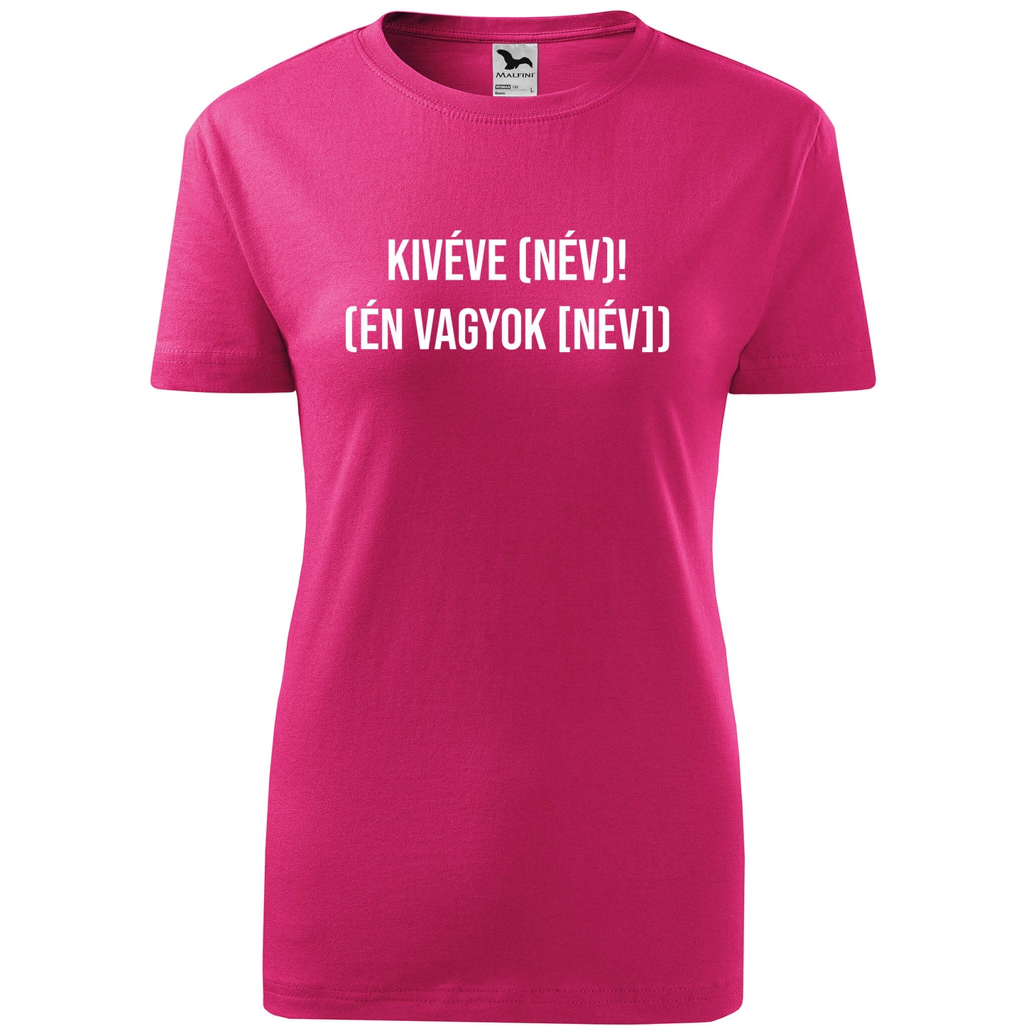 T-shirt - Kivéve engem (név) - Customizable