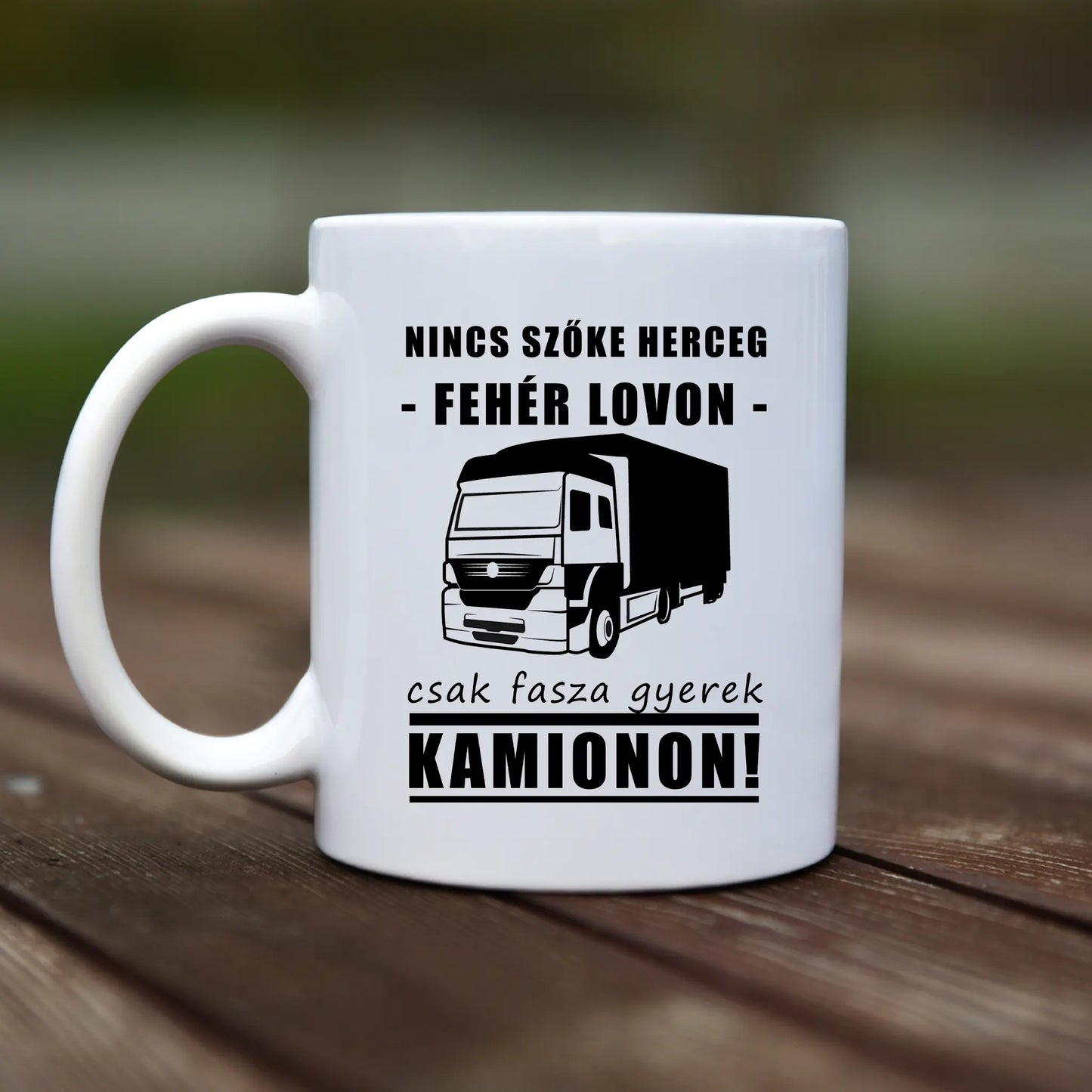 Mug - Nincs szőke herceg fehér lovon csak fasza gyerek kamionon - rvdesignprint