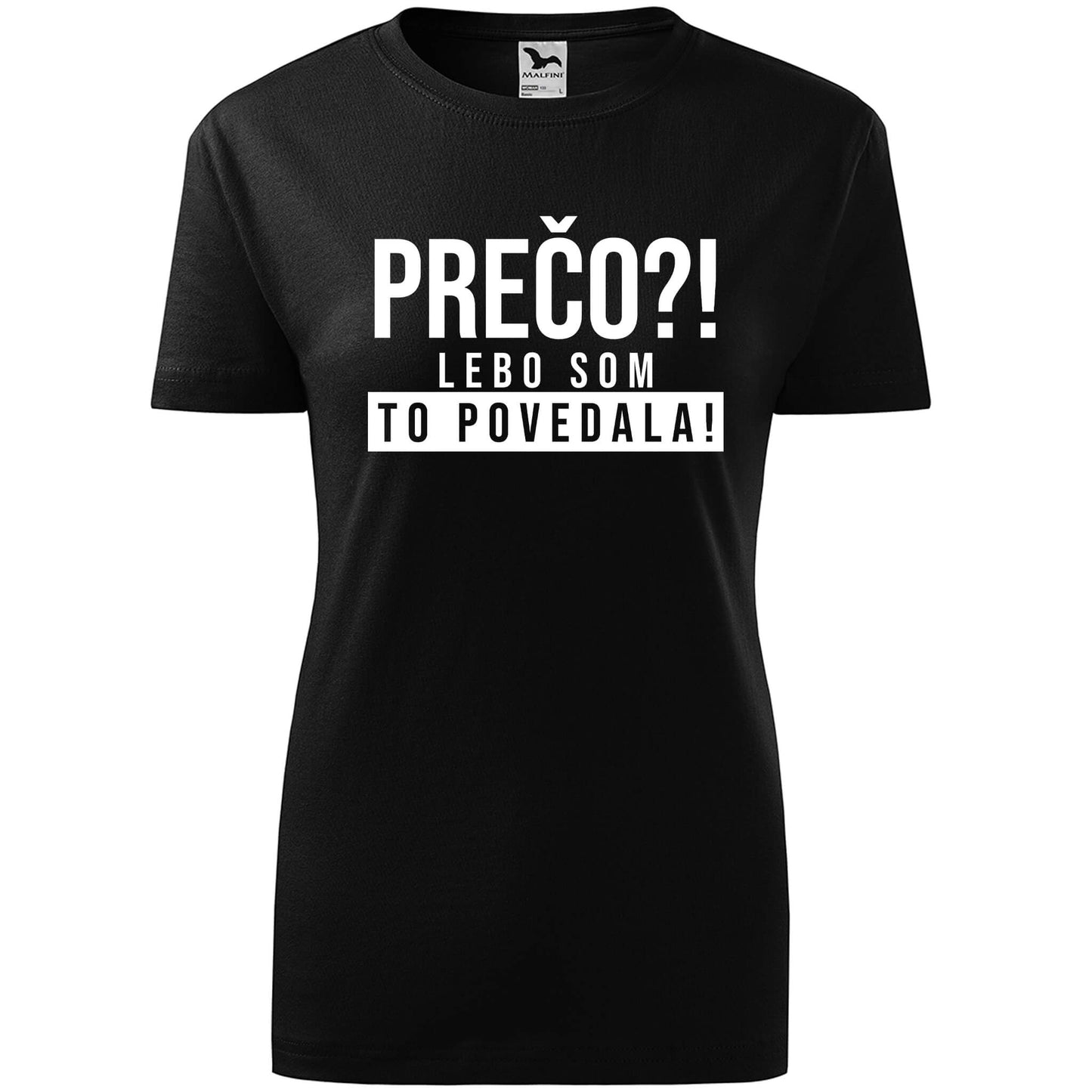 T-shirt - Prečo? Lebo som to povedal(a) - rvdesignprint