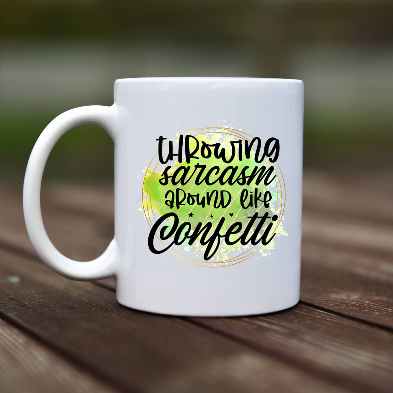 Mug - Throwing sarcasm around like confetti - rvdesignprint