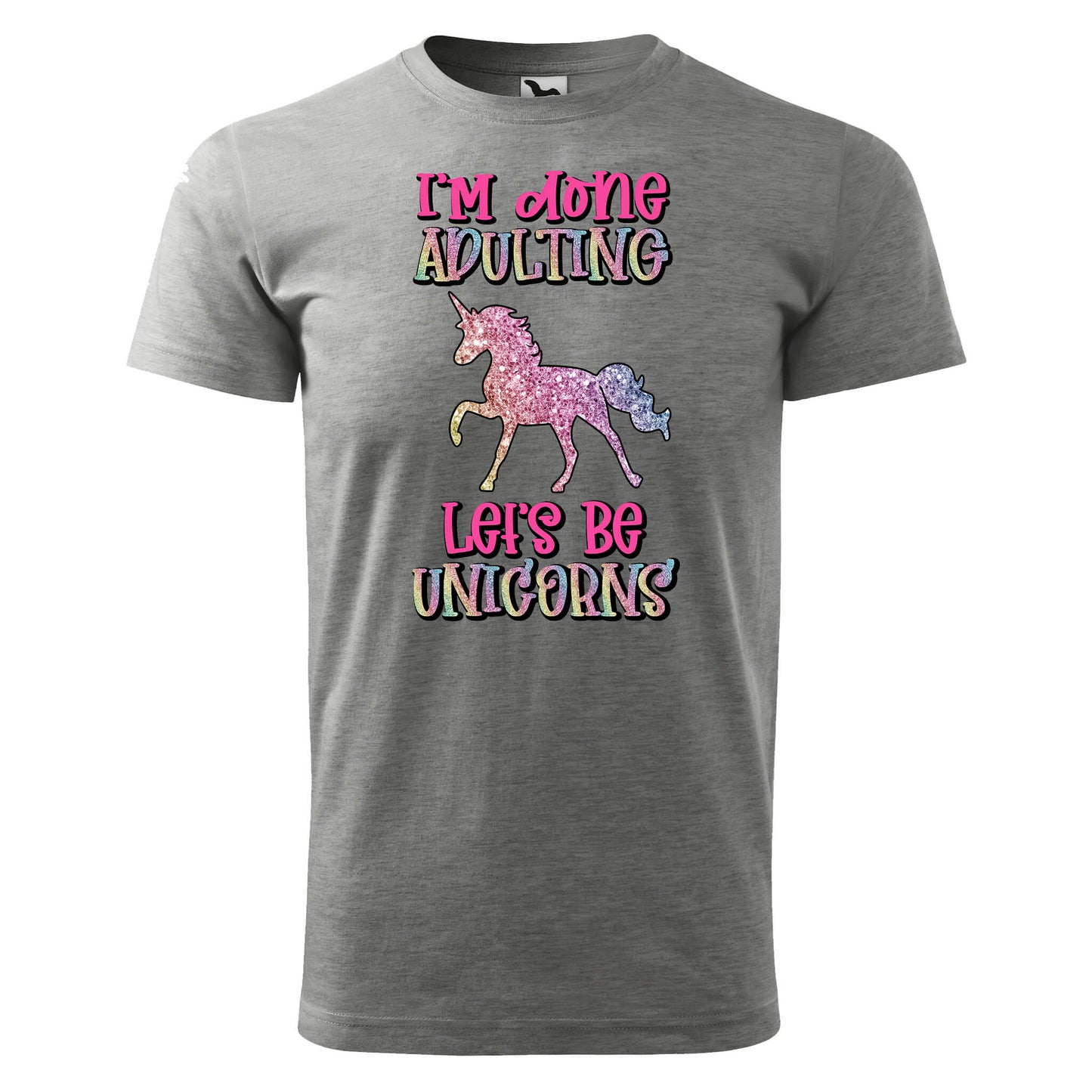 Im done adulting lets be unicorns t-shirt - rvdesignprint