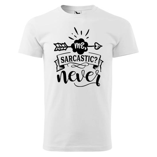 Me sarcastic never t-shirt - rvdesignprint