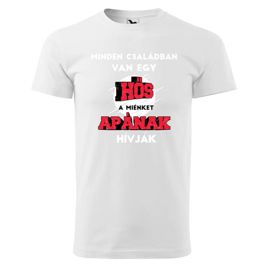 Minden csaladban van egy hos t-shirt - rvdesignprint