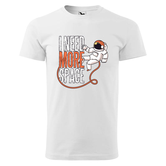 Need more space t-shirt - rvdesignprint