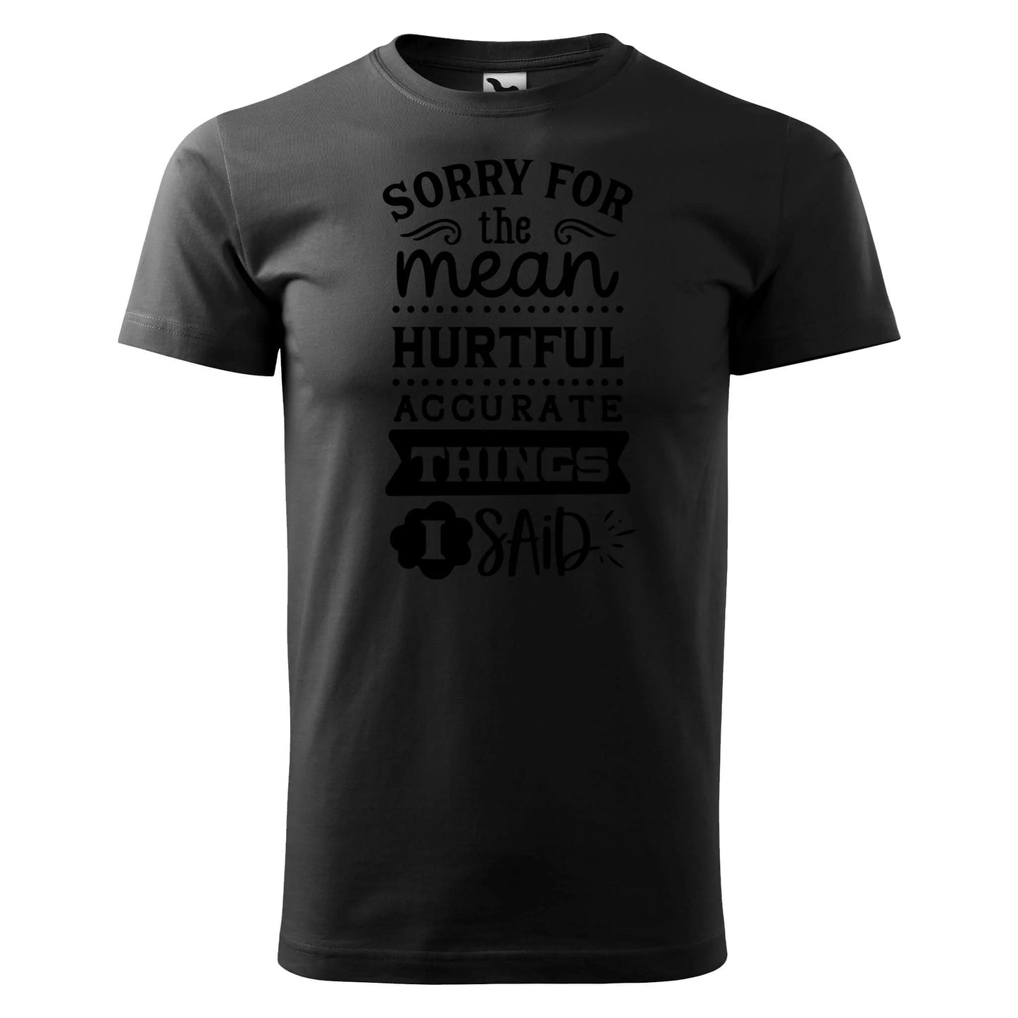 Sorry for the mean  t-shirt - rvdesignprint