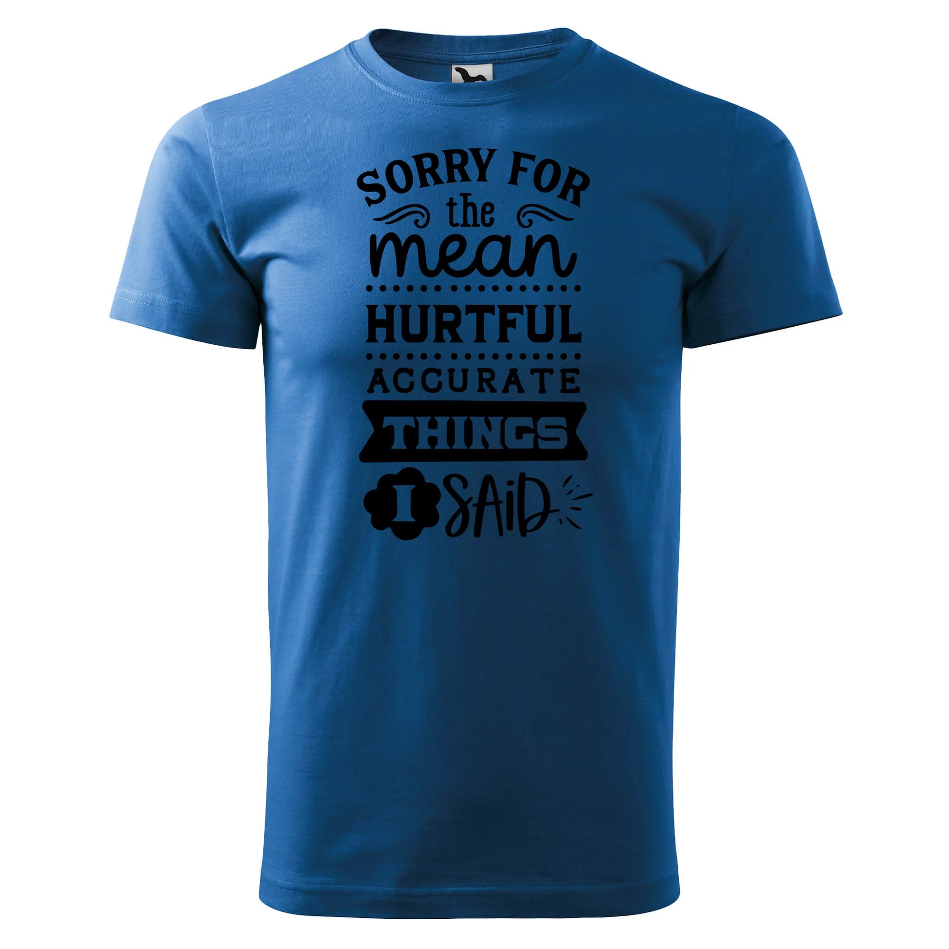Sorry for the mean  t-shirt - rvdesignprint