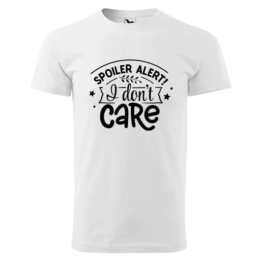 Spoiler alert i dont care t-shirt - rvdesignprint