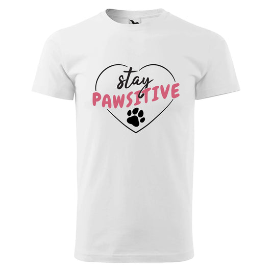 Stay pawsitive t-shirt - rvdesignprint