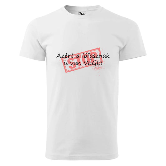 Stop lofasznak is van vege t-shirt - rvdesignprint