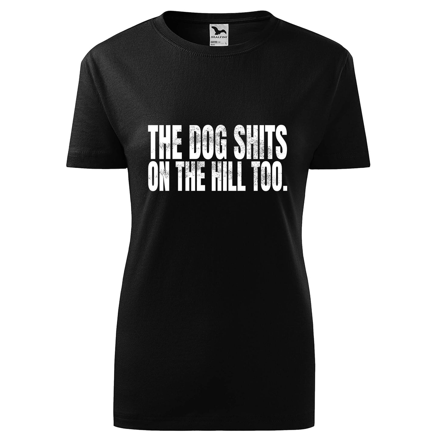 The dog shits on the hill too t-shirt - rvdesignprint