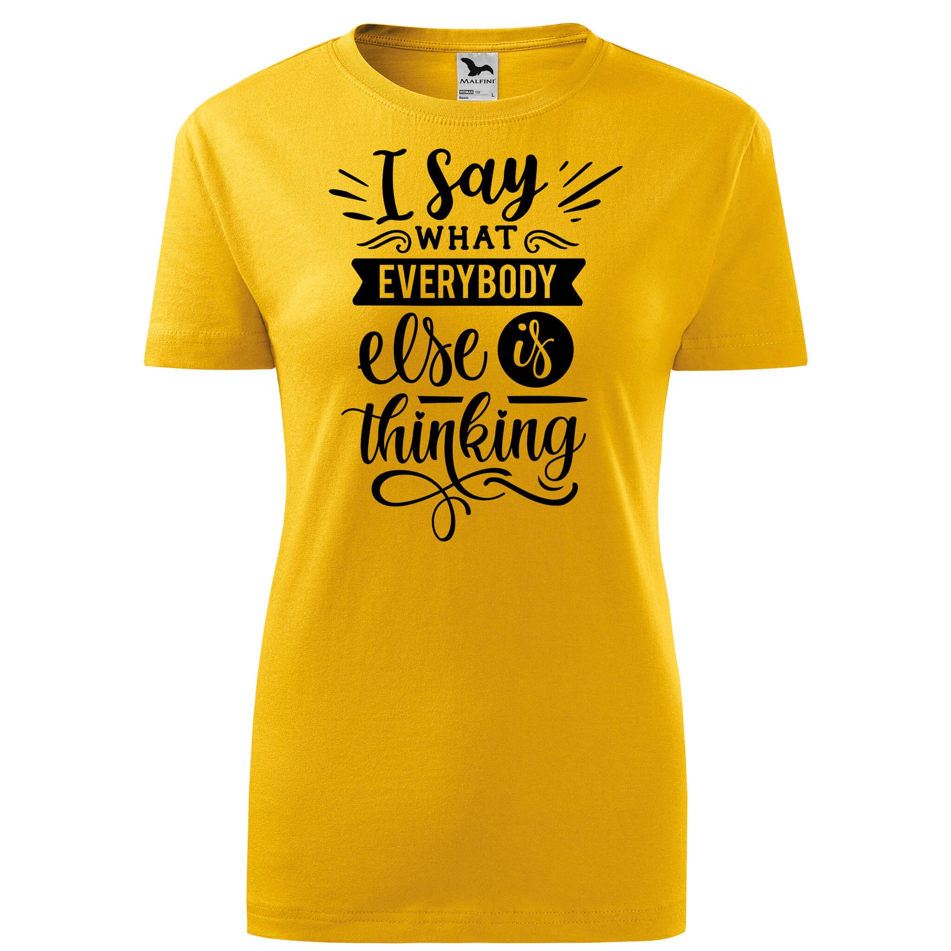 I say what everybody is thinking t-shirt - rvdesignprint