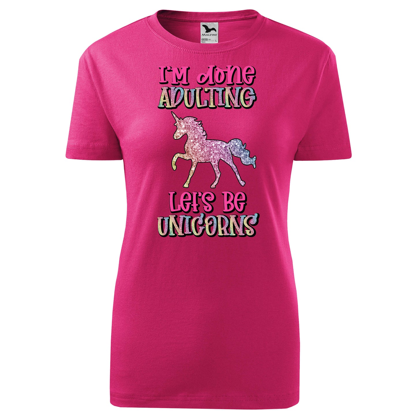 Im done adulting lets be unicorns t-shirt - rvdesignprint