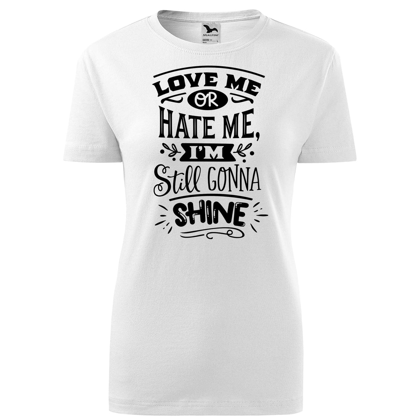 Love me or hate me t-shirt - rvdesignprint