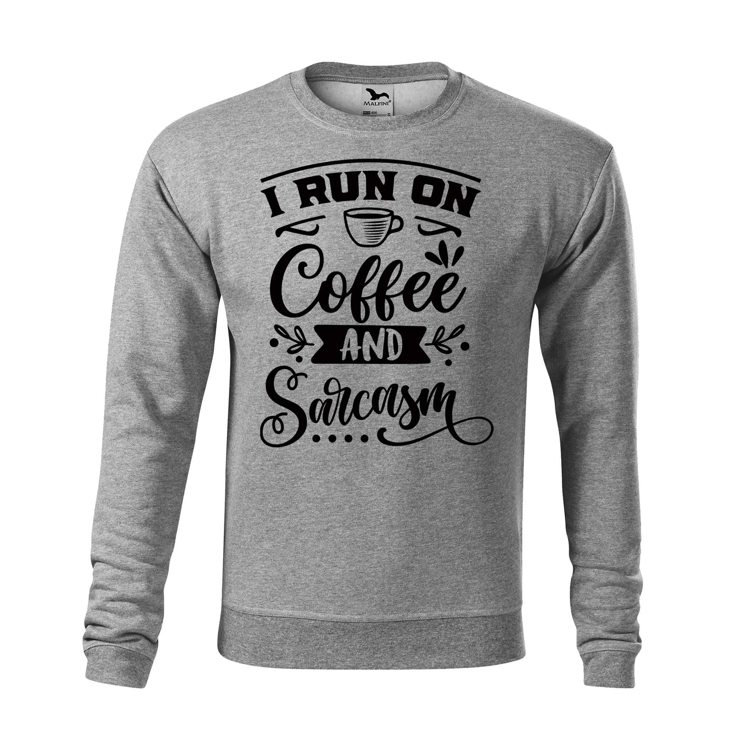 I run on coffee and sarcasm sweatshirt - rvdesignprint