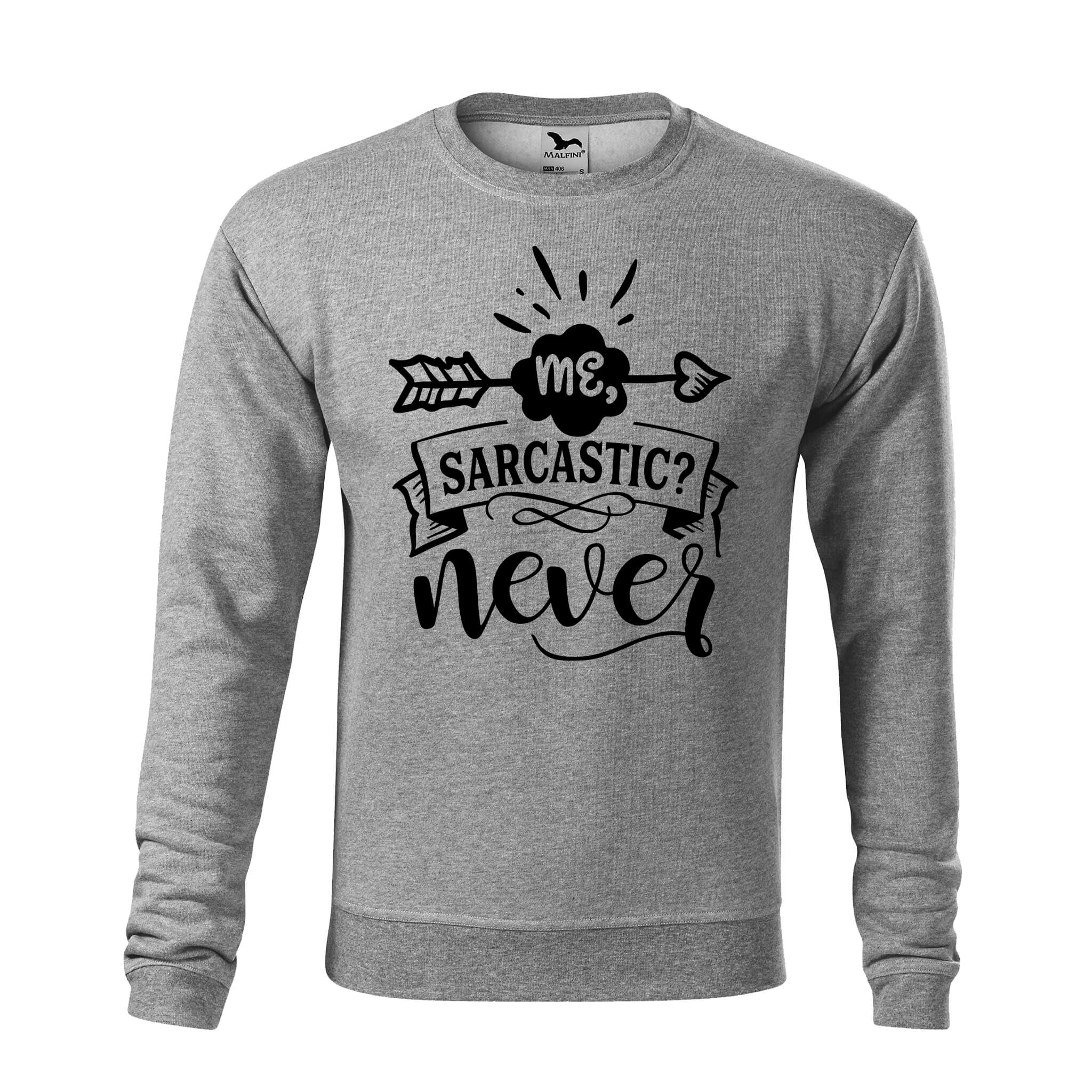 Me sarcastic never sweatshirt best sale