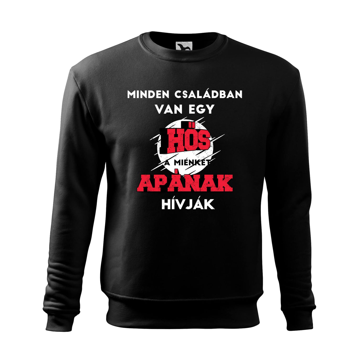 Minden csaladban van egy hos sweatshirt - rvdesignprint