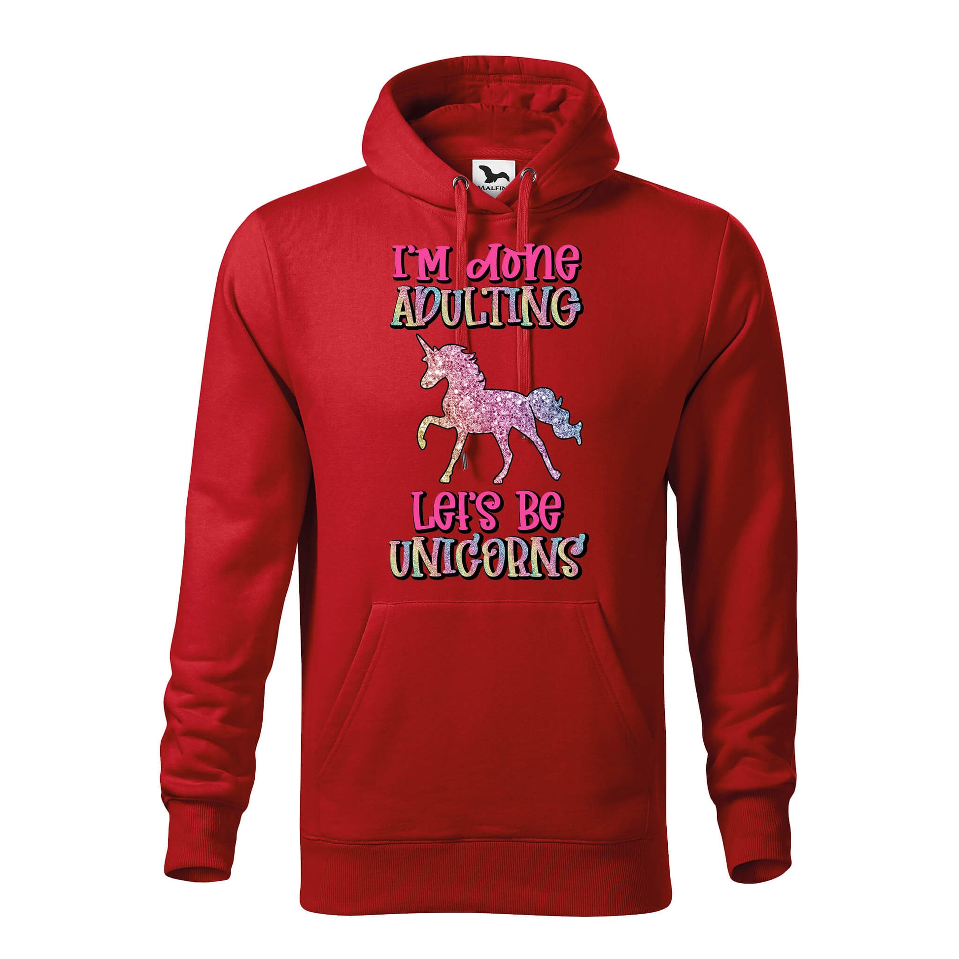 Im done adulting lets be unicorns hoodie - rvdesignprint