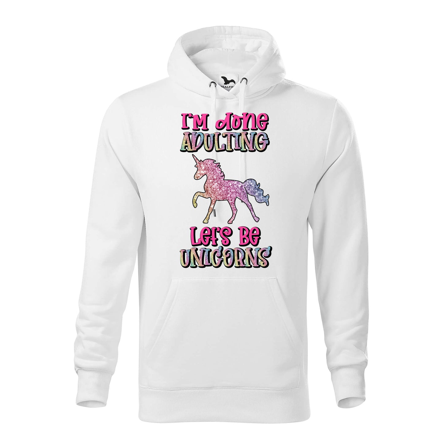 Im done adulting lets be unicorns hoodie - rvdesignprint