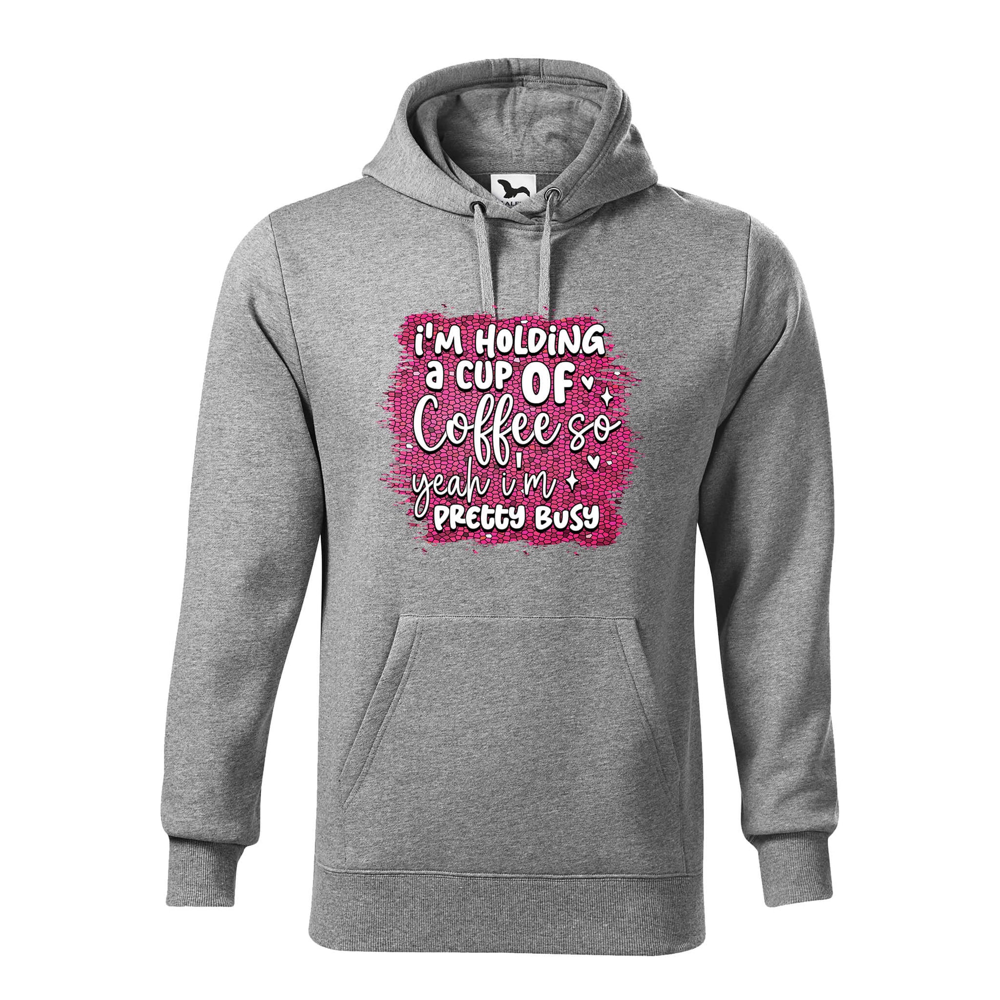Im holding a cup of coffee hoodie - rvdesignprint