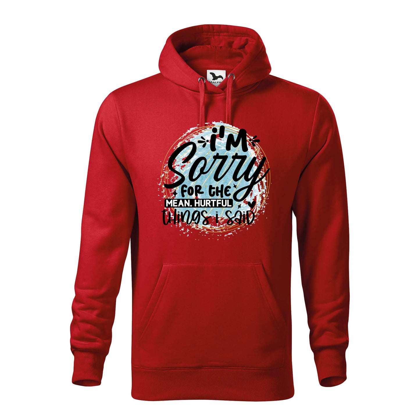Im sorry for the things i said hoodie - rvdesignprint
