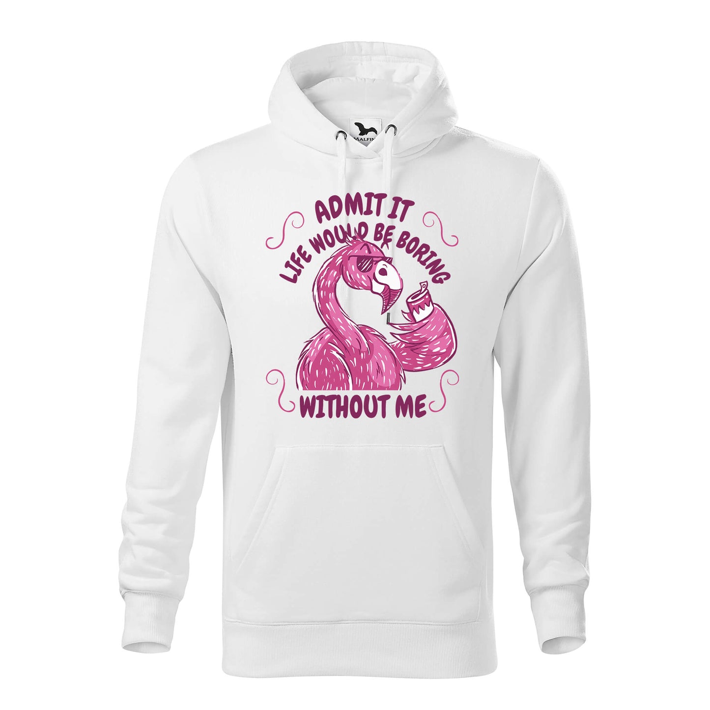 Life would be boring without me hoodie - rvdesignprint