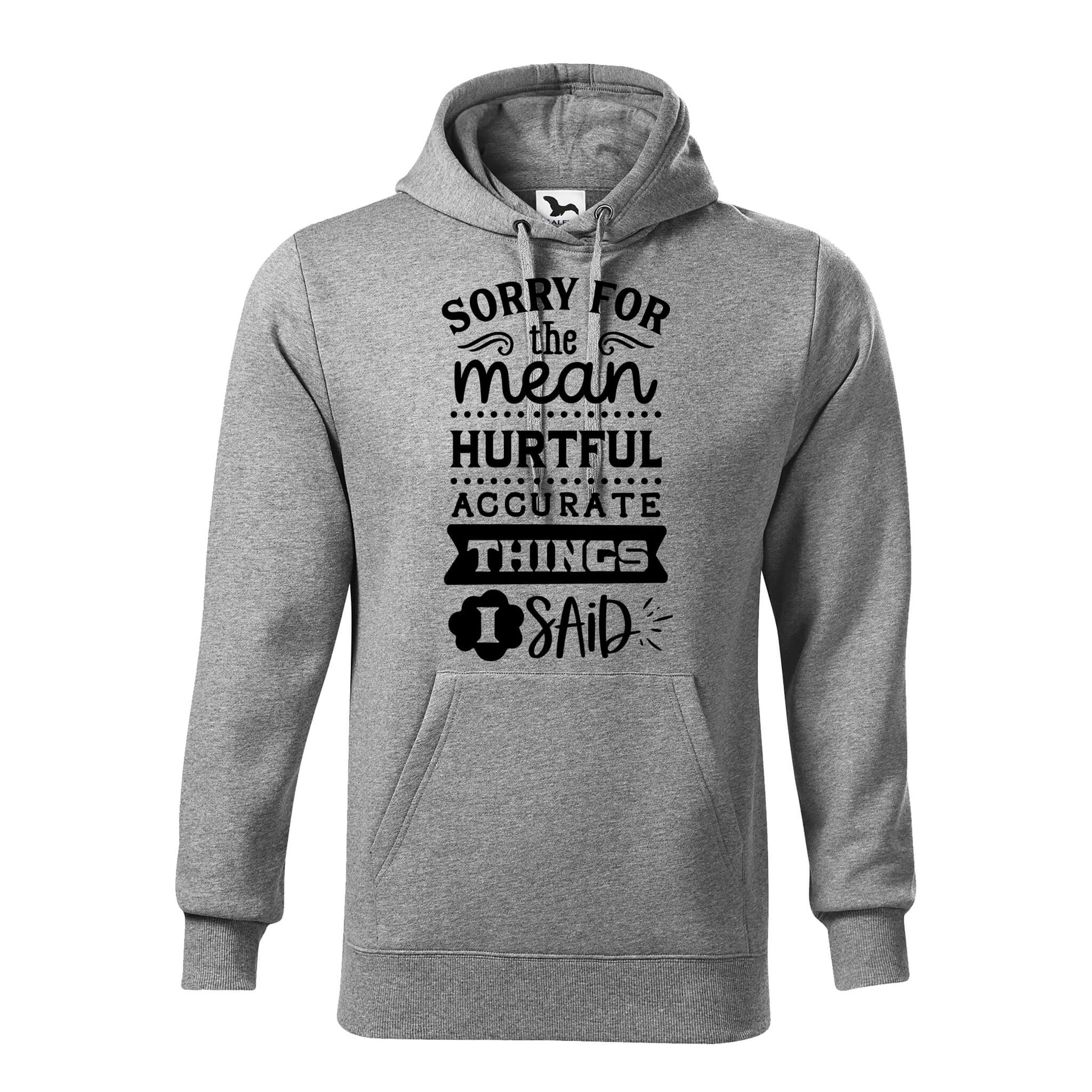 Sorry for the mean  hoodie - rvdesignprint