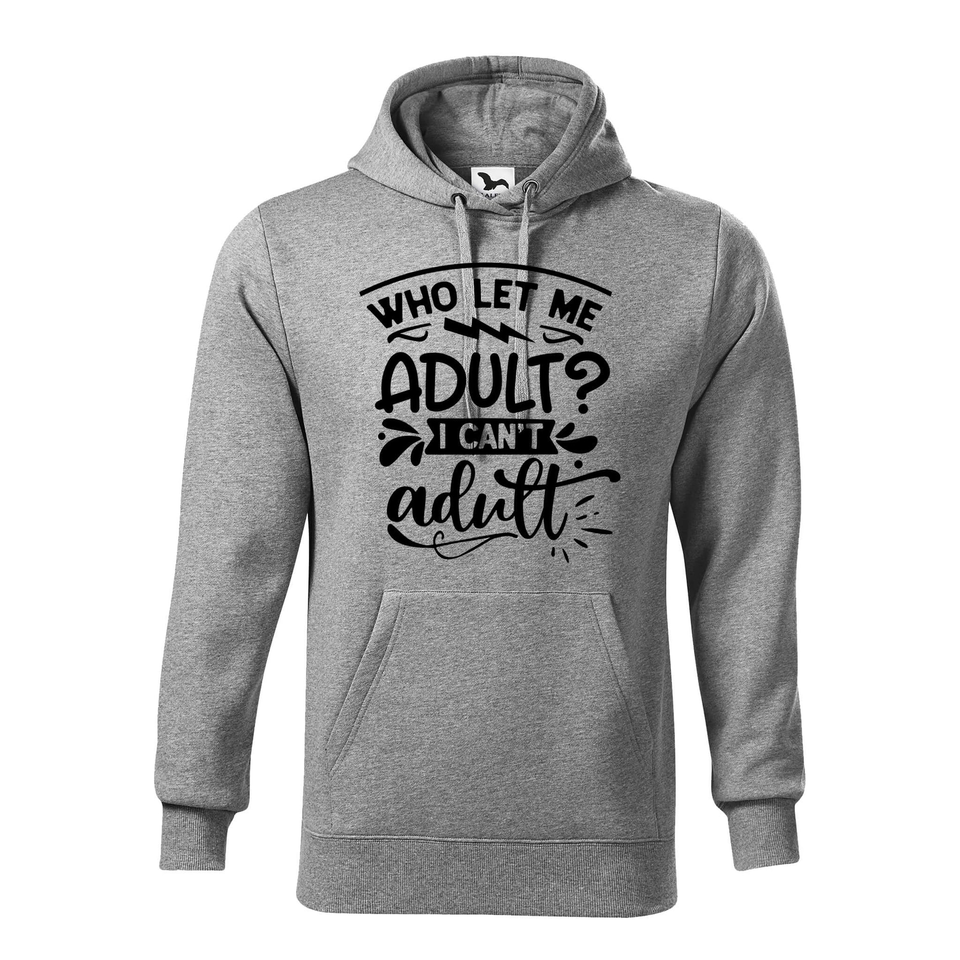 Who let me adult hoodie - rvdesignprint
