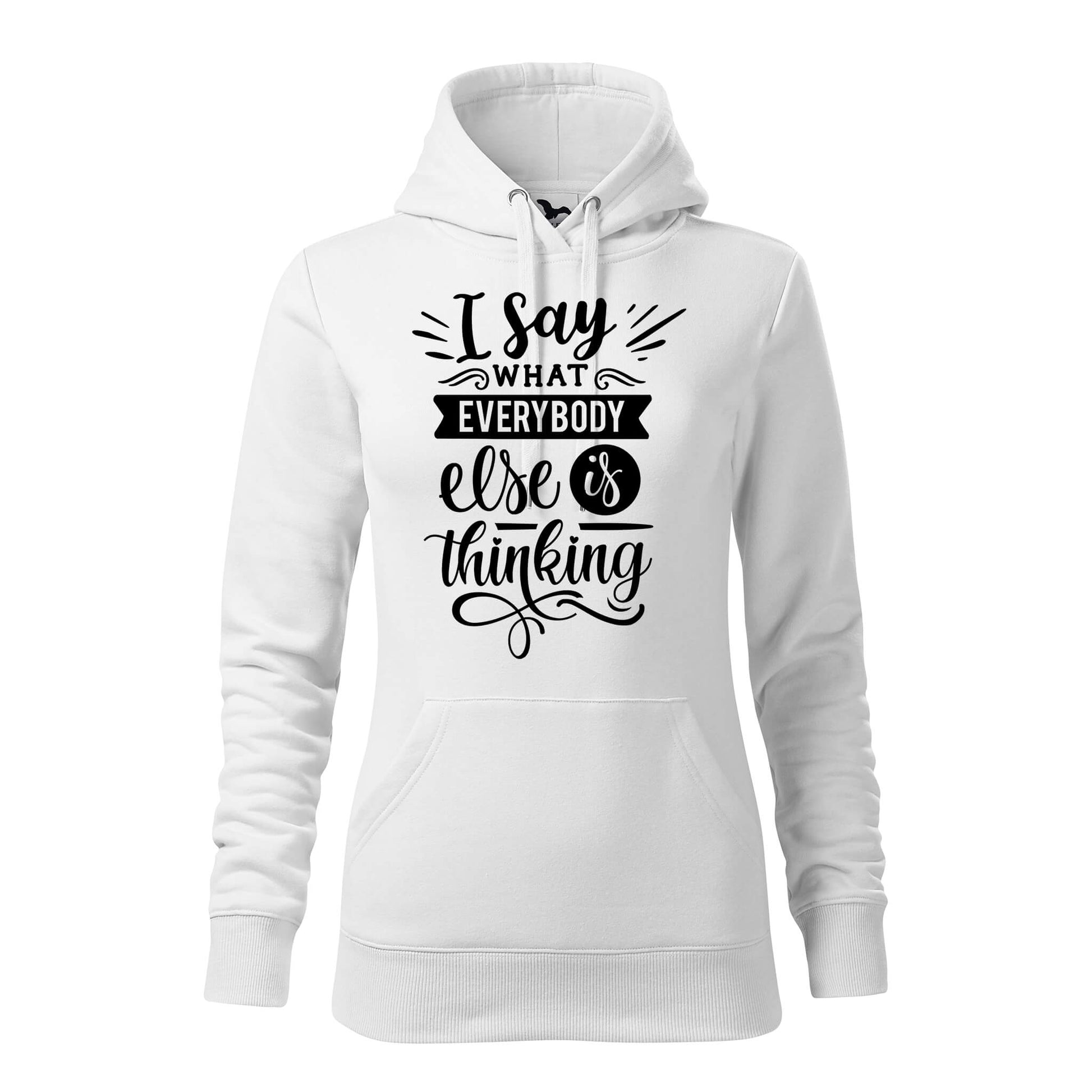 I say what everybody is thinking hoodie - rvdesignprint