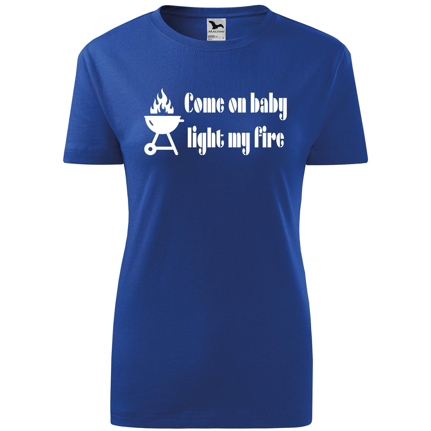 T-shirt - Come on baby light my fire - rvdesignprint