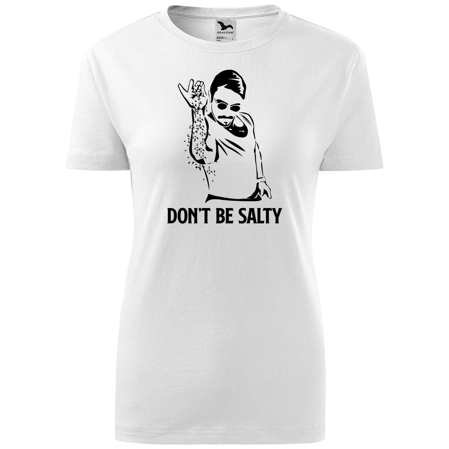 T-shirt - Don't be salty - Salt bae - rvdesignprint
