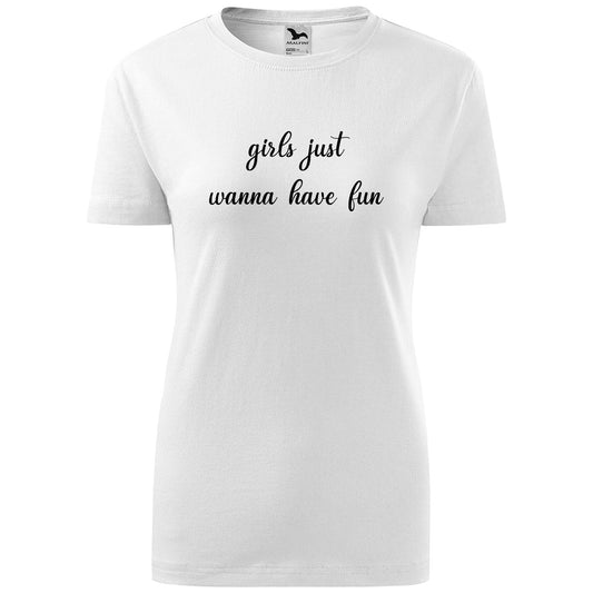 T-shirt - Girls just wanna have fun - rvdesignprint