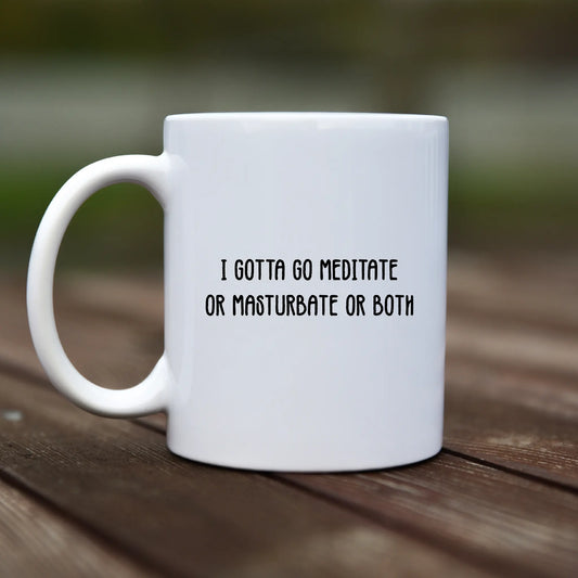 Mug - I gotta go meditate or... - rvdesignprint