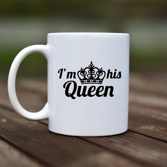 Mug - I'm his queen - rvdesignprint