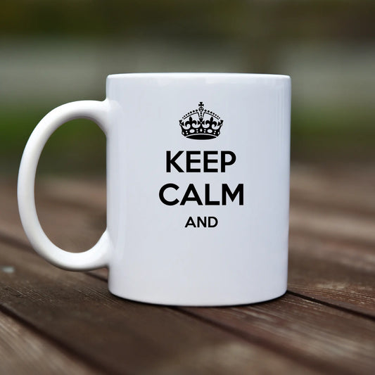Mug - Keep calm and ... - Customizable - rvdesignprint
