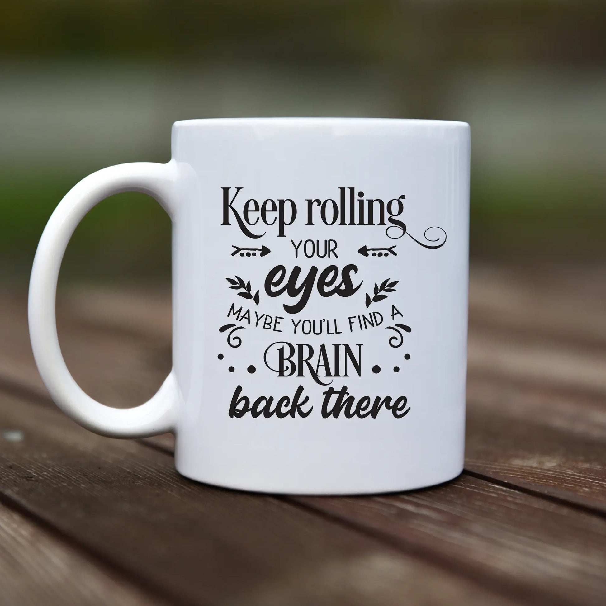 Mug - Keep rolling your eyes - rvdesignprint