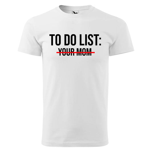 T-shirt - To do list: your mom - rvdesignprint