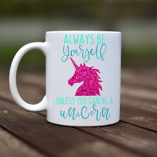 Mug - Always be an unicorn - rvdesignprint