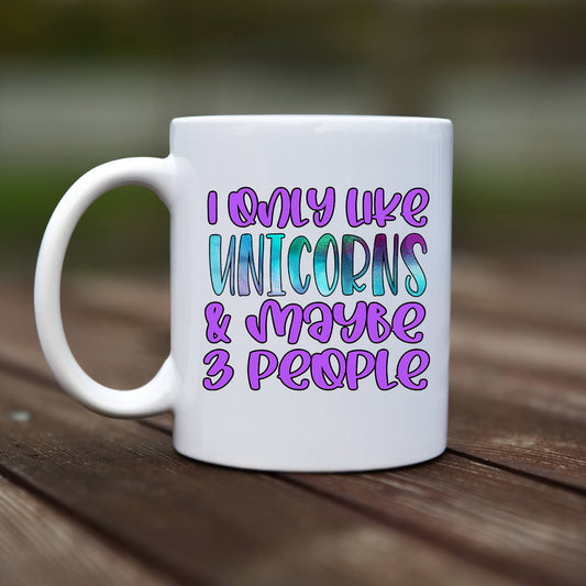 Mug - I only like unicorns and maybe 3 people - rvdesignprint