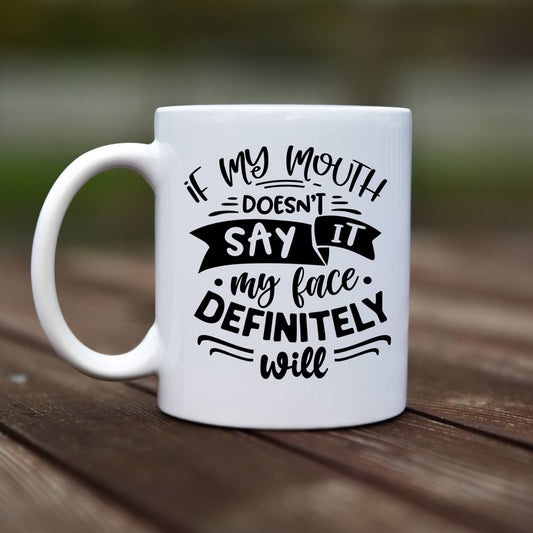 Mug - My mouth doesnt say it - rvdesignprint